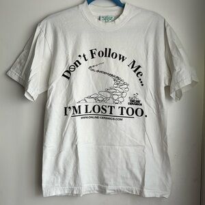 Online ceramic “ don’t follow me. I’m lost too” T-shirt, size small
